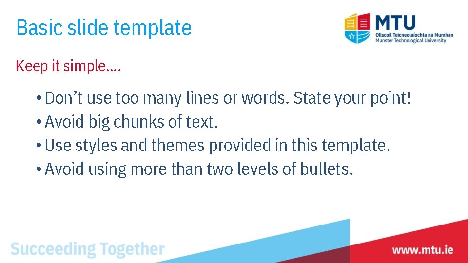 Basic slide template Keep it simple…. • Don’t use too many lines or words.