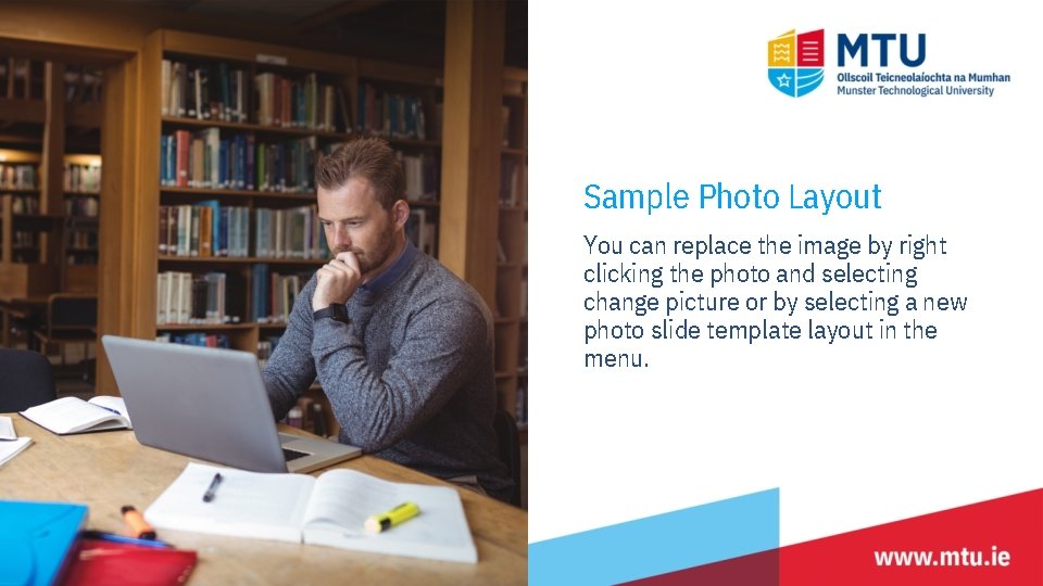 Sample Photo Layout You can replace the image by right clicking the photo and