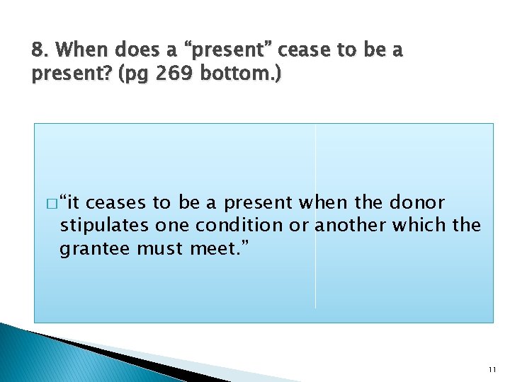 8. When does a “present” cease to be a present? (pg 269 bottom. )