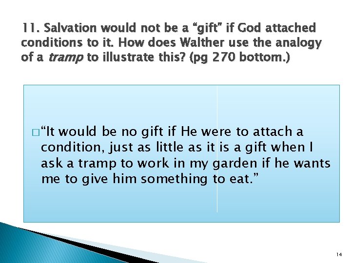 11. Salvation would not be a “gift” if God attached conditions to it. How