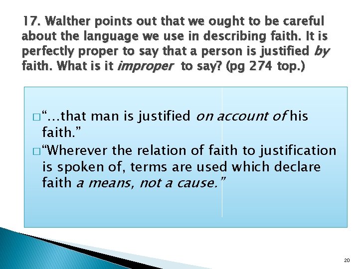 17. Walther points out that we ought to be careful about the language we