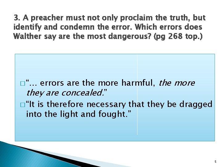 3. A preacher must not only proclaim the truth, but identify and condemn the