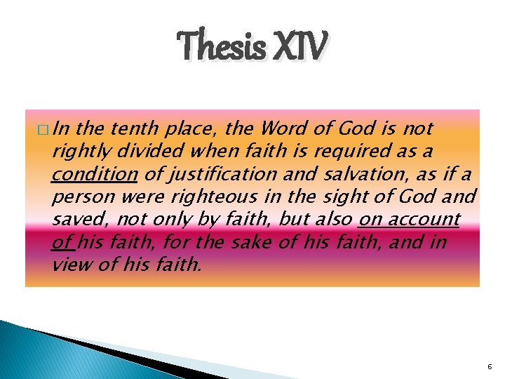 Thesis XIV � In the tenth place, the Word of God is not rightly