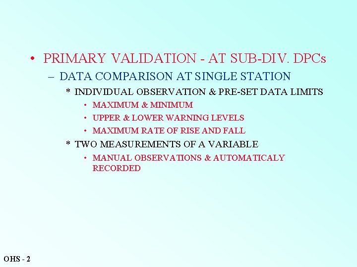  • PRIMARY VALIDATION - AT SUB-DIV. DPCs – DATA COMPARISON AT SINGLE STATION