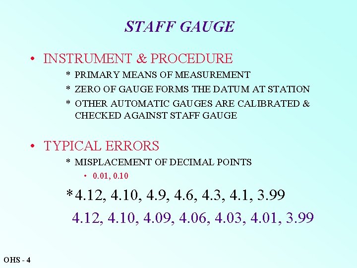 STAFF GAUGE • INSTRUMENT & PROCEDURE * PRIMARY MEANS OF MEASUREMENT * ZERO OF