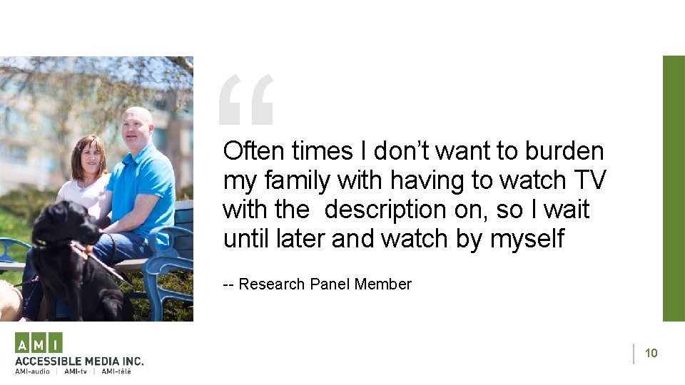 “ Often times I don’t want to burden my family with having to watch