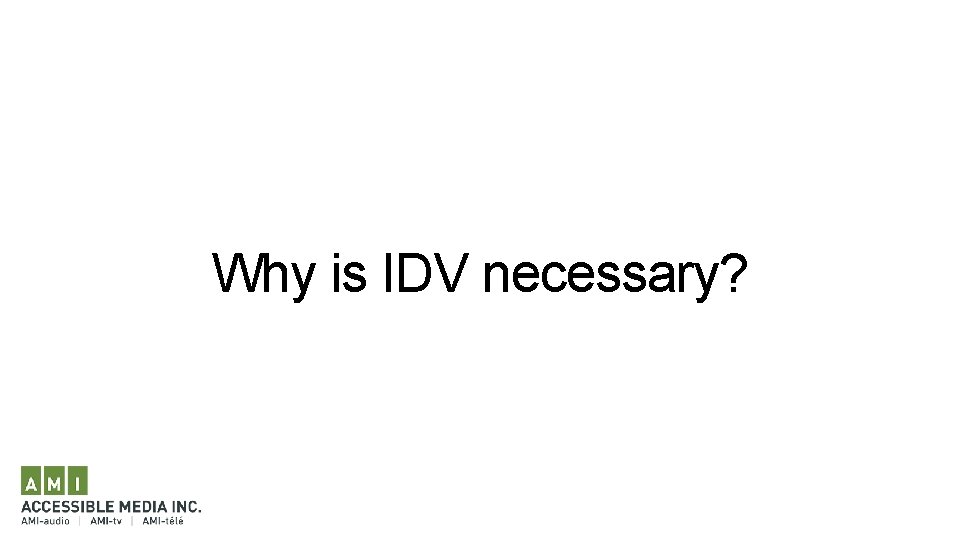 Why is IDV necessary? 