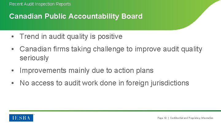 Recent Audit Inspection Reports Canadian Public Accountability Board • Trend in audit quality is