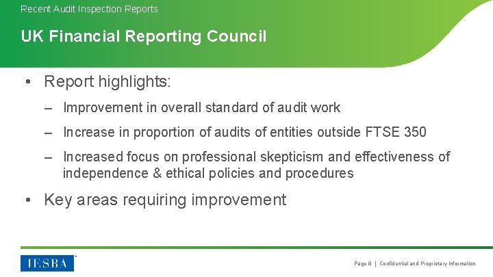 Recent Audit Inspection Reports UK Financial Reporting Council • Report highlights: – Improvement in