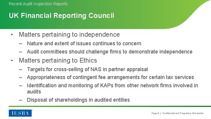Recent Audit Inspection Reports UK Financial Reporting Council • Matters pertaining to independence –