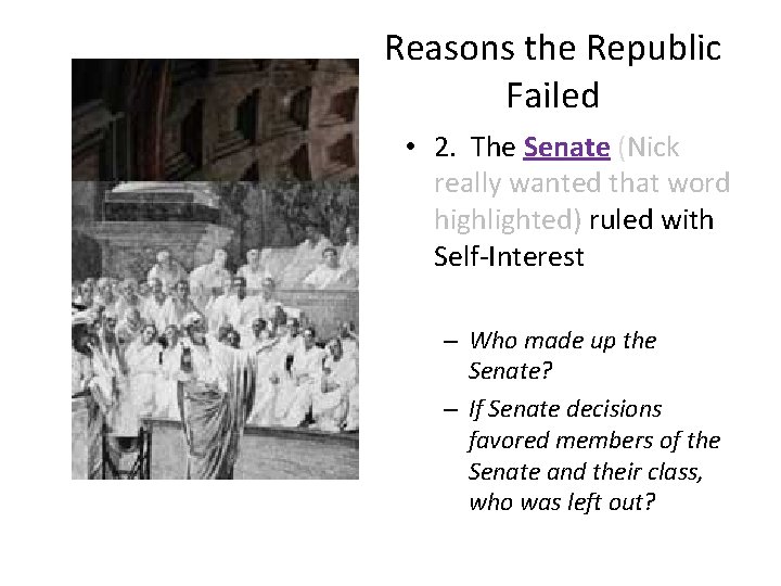 Reasons the Republic Failed • 2. The Senate (Nick really wanted that word highlighted)