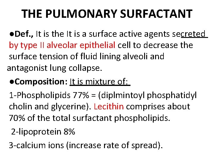 THE PULMONARY SURFACTANT ●Def. , It is the It is a surface active agents