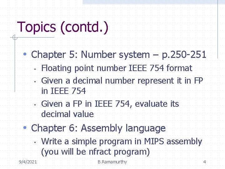 Topics (contd. ) • Chapter 5: Number system – p. 250 -251 • •