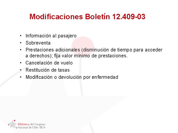 Modificaciones Boletín 12. 409 -03 • Información al pasajero • Sobreventa • Prestaciones adicionales