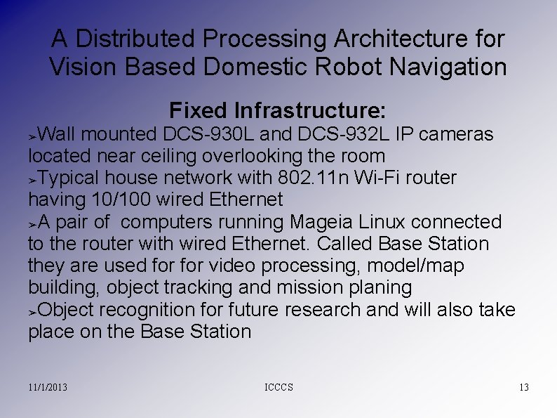 A Distributed Processing Architecture for Vision Based Domestic Robot Navigation Fixed Infrastructure: Wall mounted