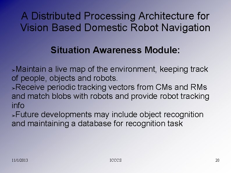 A Distributed Processing Architecture for Vision Based Domestic Robot Navigation Situation Awareness Module: Maintain