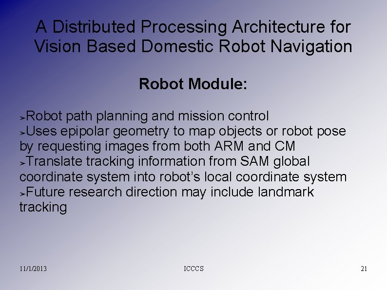 A Distributed Processing Architecture for Vision Based Domestic Robot Navigation Robot Module: Robot path