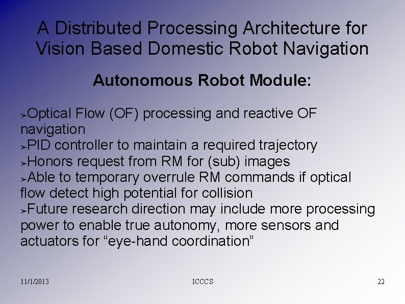 A Distributed Processing Architecture for Vision Based Domestic Robot Navigation Autonomous Robot Module: Optical