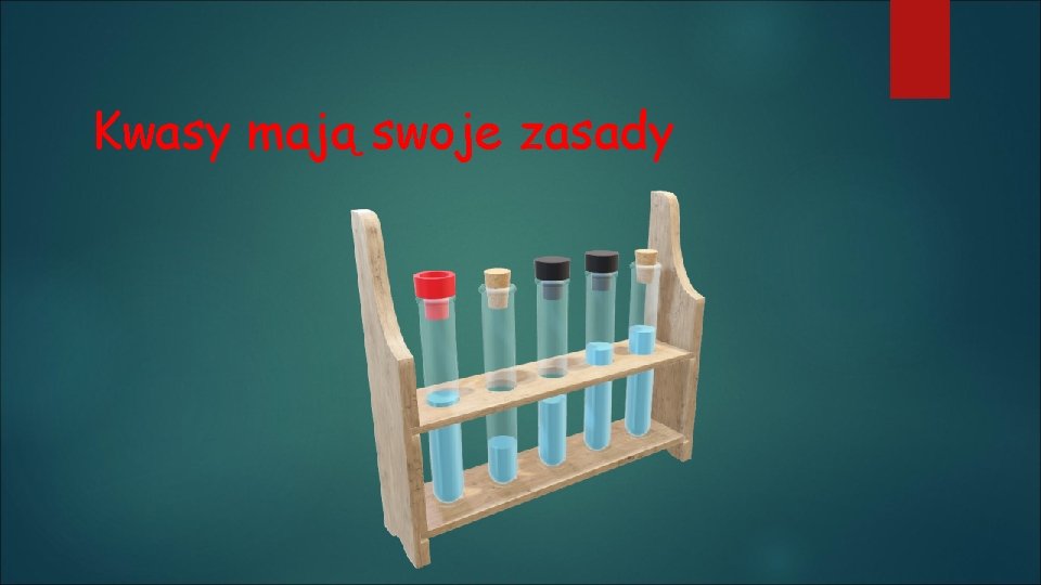 Kwasy mają swoje zasady 