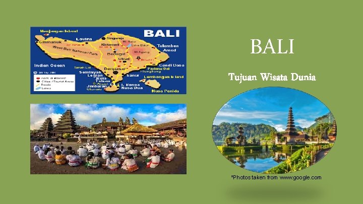 BALI Tujuan Wisata Dunia *Photos taken from www. google. com 