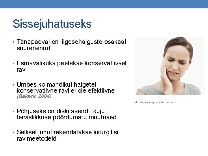 Sissejuhatuseks • Tänapäeval on liigesehaiguste osakaal suurenenud • Esmavalikuks peetakse konservatiivset ravi • Umbes