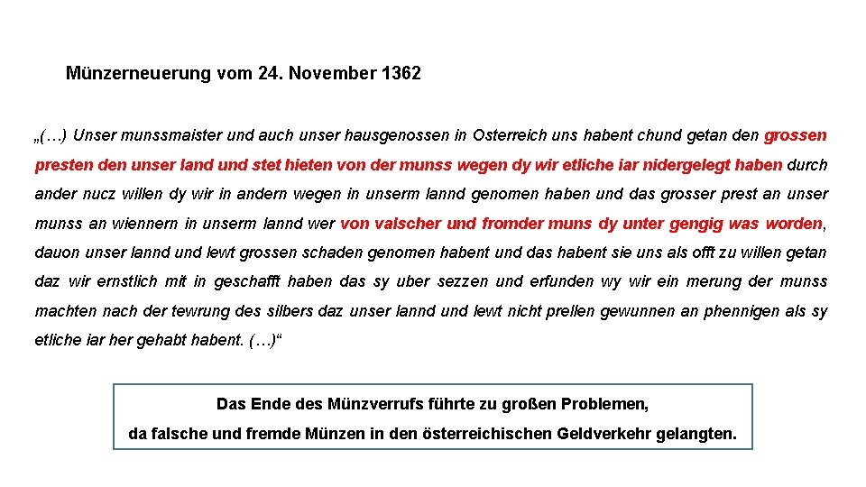 Münzerneuerung vom 24. November 1362 „(…) Unser munssmaister und auch unser hausgenossen in Osterreich