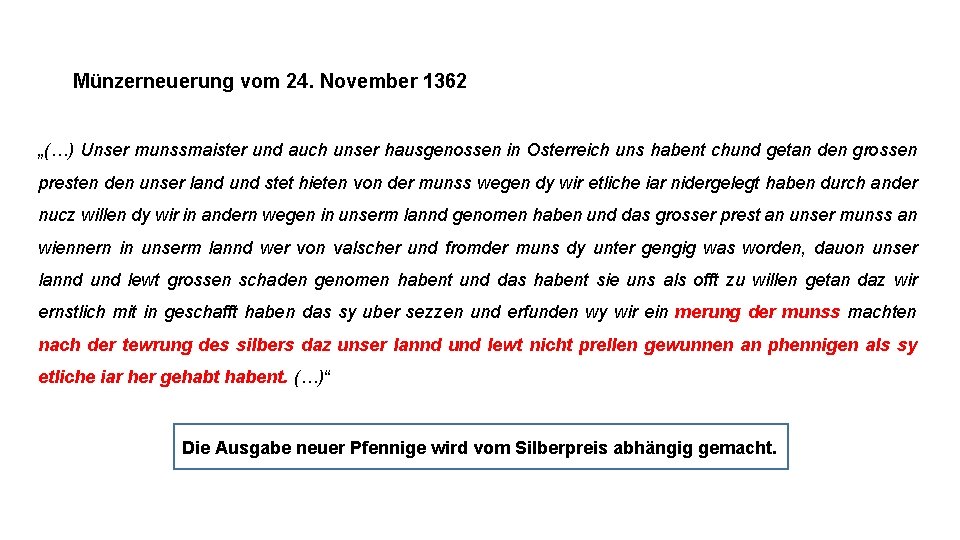 Münzerneuerung vom 24. November 1362 „(…) Unser munssmaister und auch unser hausgenossen in Osterreich