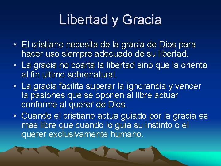 Libertad y Gracia • El cristiano necesita de la gracia de Dios para hacer