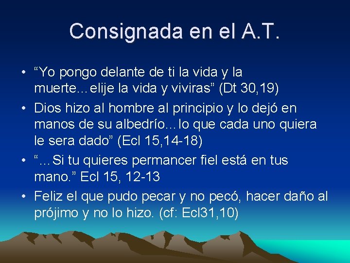 Consignada en el A. T. • “Yo pongo delante de ti la vida y