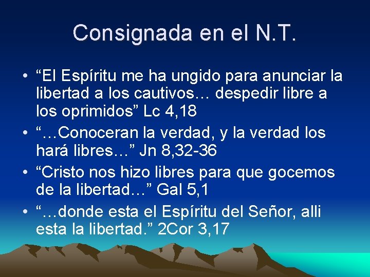 Consignada en el N. T. • “El Espíritu me ha ungido para anunciar la