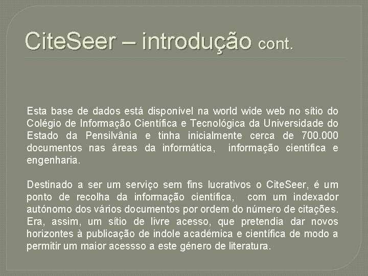 Cite. Seer – introdução cont. Esta base de dados está disponível na world wide
