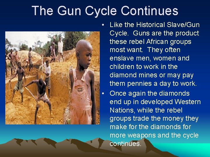 The Gun Cycle Continues • Like the Historical Slave/Gun Cycle. Guns are the product