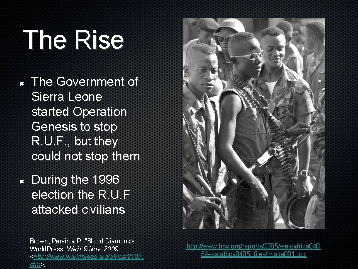 The Rise The Government of Sierra Leone started Operation Genesis to stop R. U.