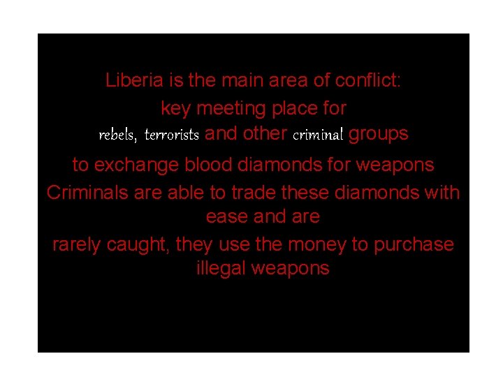 Liberia is the main area of conflict: key meeting place for rebels, terrorists and