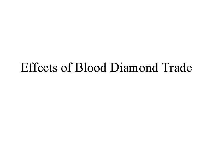 Effects of Blood Diamond Trade 