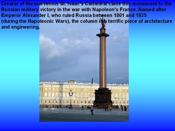 Creator of the marvelous St. Isaac's Cathedral came this monument to the Russian military