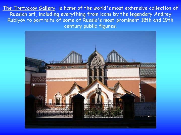 The Tretyakov Gallery is home of the world's most extensive collection of Russian art,