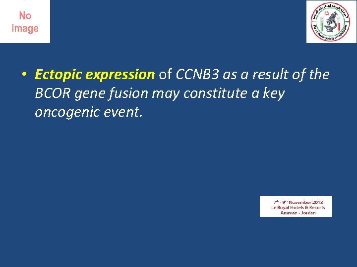  • Ectopic expression of CCNB 3 as a result of the BCOR gene