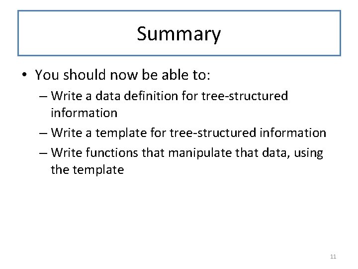 Summary • You should now be able to: – Write a data definition for