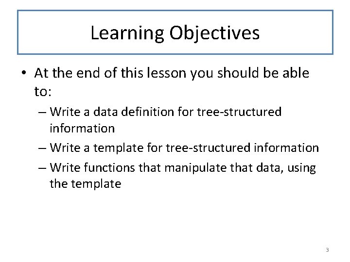 Learning Objectives • At the end of this lesson you should be able to: