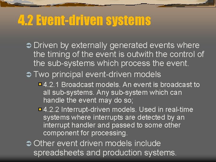 4. 2 Event-driven systems Ü Driven by externally generated events where the timing of