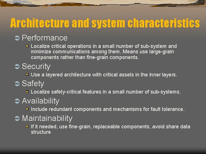 Architecture and system characteristics Ü Performance Localize critical operations in a small number of