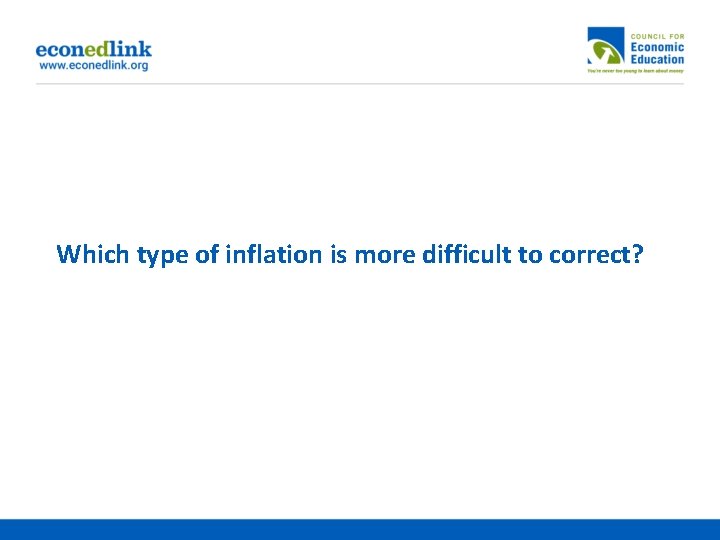 Which type of inflation is more difficult to correct? 