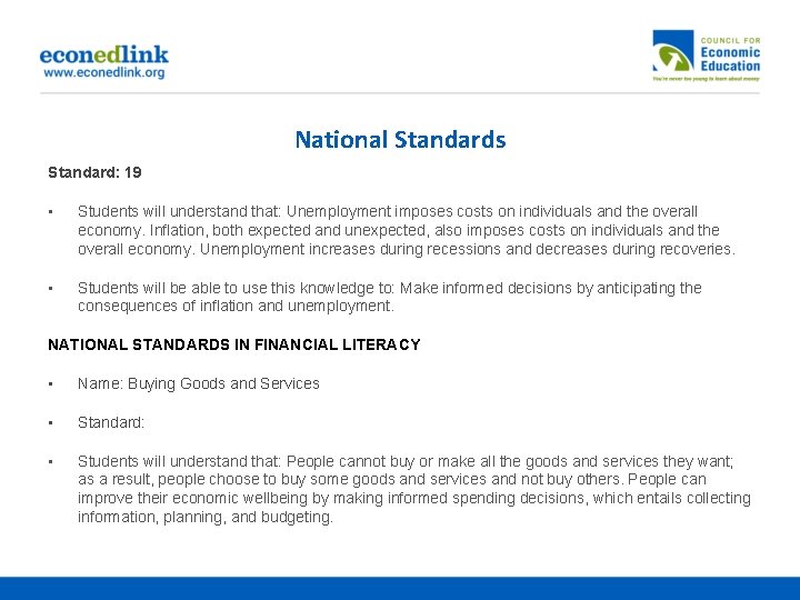 National Standards Standard: 19 • Students will understand that: Unemployment imposes costs on individuals