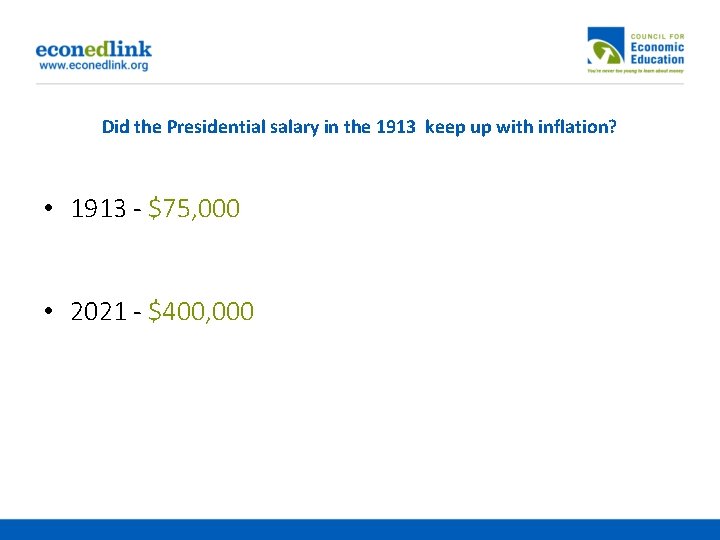 Did the Presidential salary in the 1913 keep up with inflation? • 1913 -