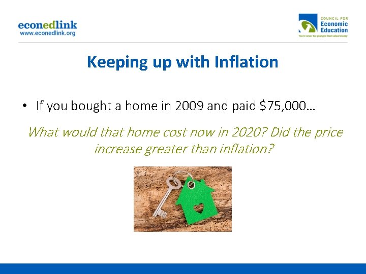 Keeping up with Inflation • If you bought a home in 2009 and paid