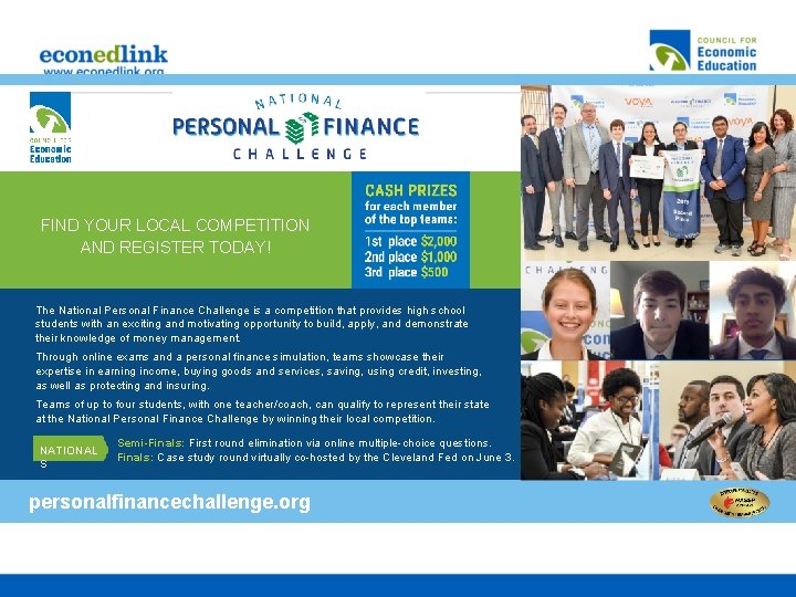 FIND YOUR LOCAL COMPETITION AND REGISTER TODAY! The National Personal Finance Challenge is a