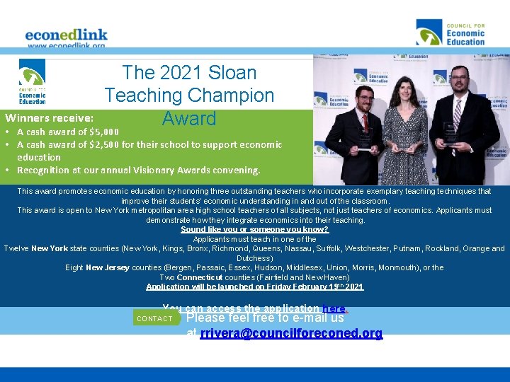 Winners receive: The 2021 Sloan Teaching Champion Award • A cash award of $5,