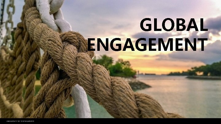 GLOBAL ENGAGEMENT UNIVERSITY OF GOTHENBURG 