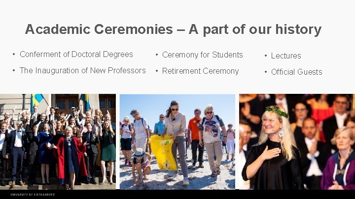 Academic Ceremonies – A part of our history • Conferment of Doctoral Degrees •